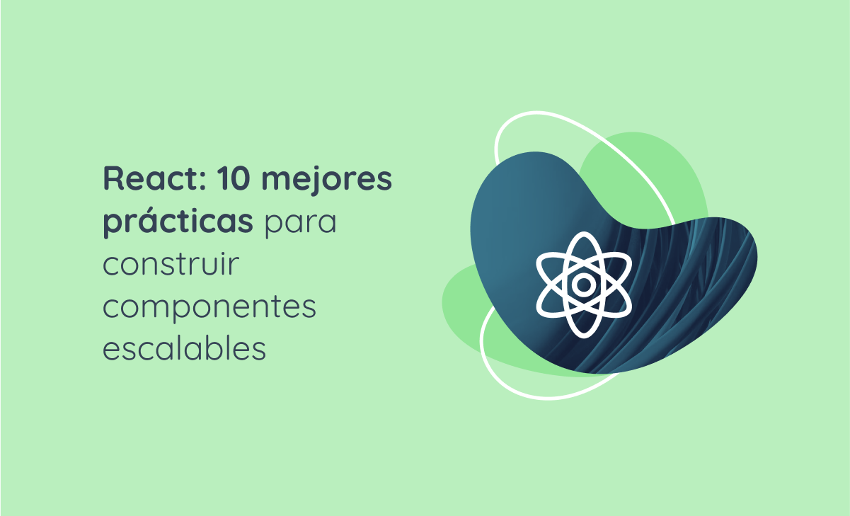 React Mejores Pr Cticas Para Construir Componentes Escalables