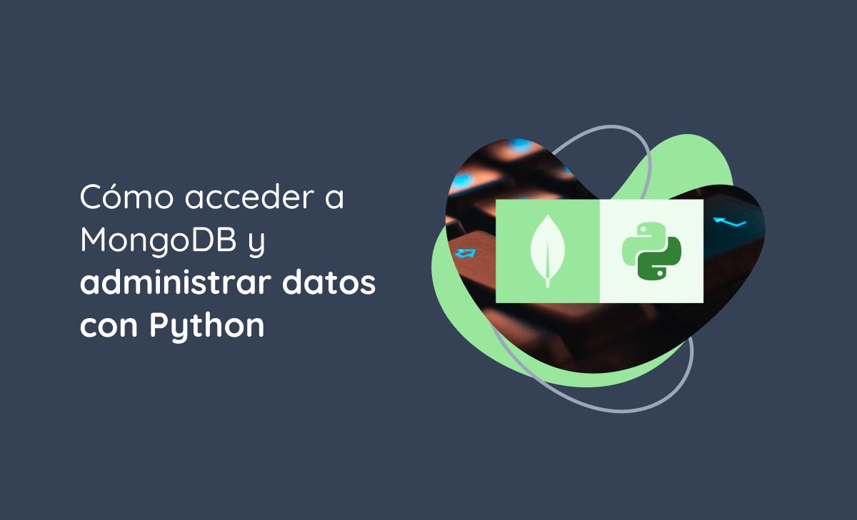 Cómo Acceder A Mongodb Y Administrar Datos Con Python