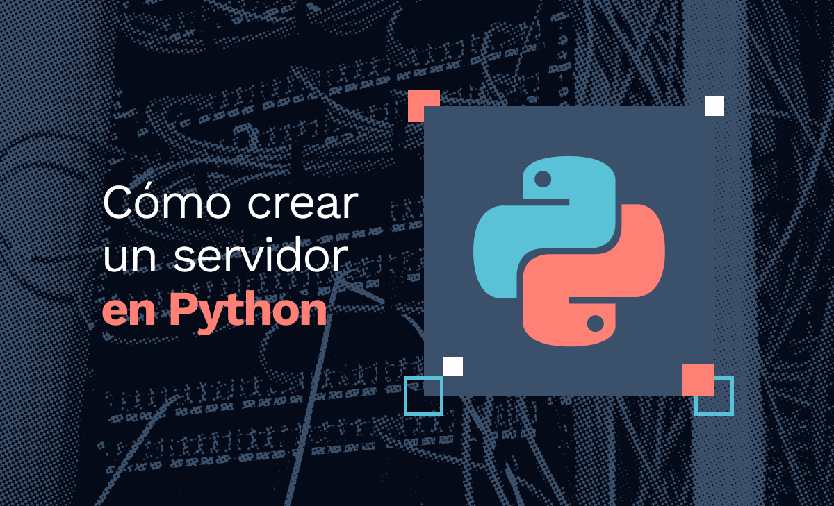 Cómo crear un servidor en Python, paso a paso