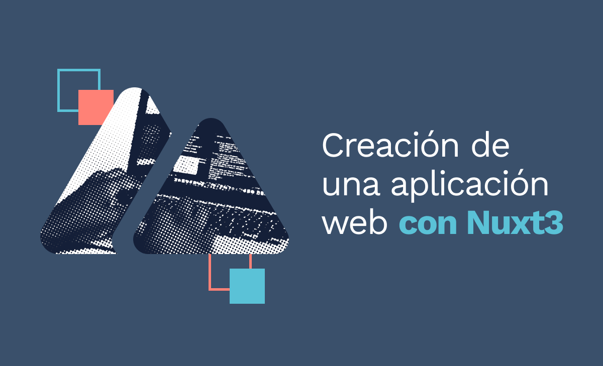 Crea tu próxima aplicación web con Nuxt3