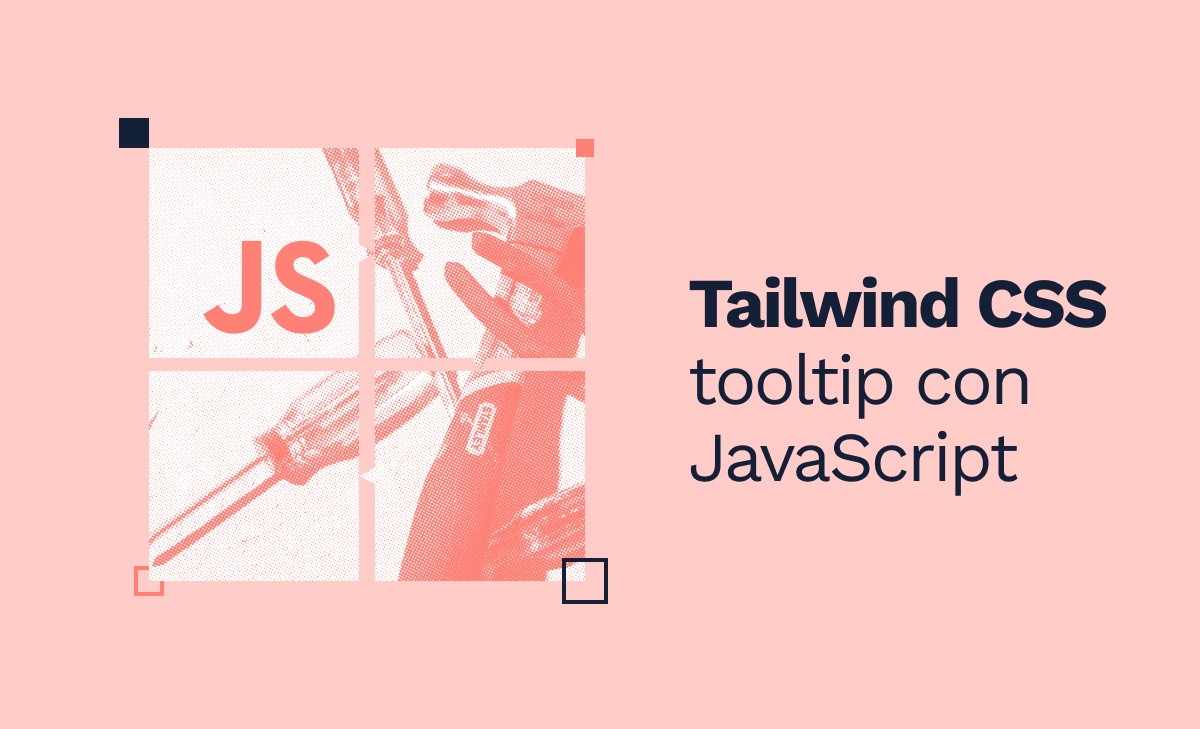 Cómo crear un Tooltip usando TailwindCSS en JavaScript