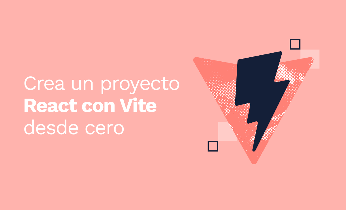 Crea un proyecto React.js con Vite.js desde cero