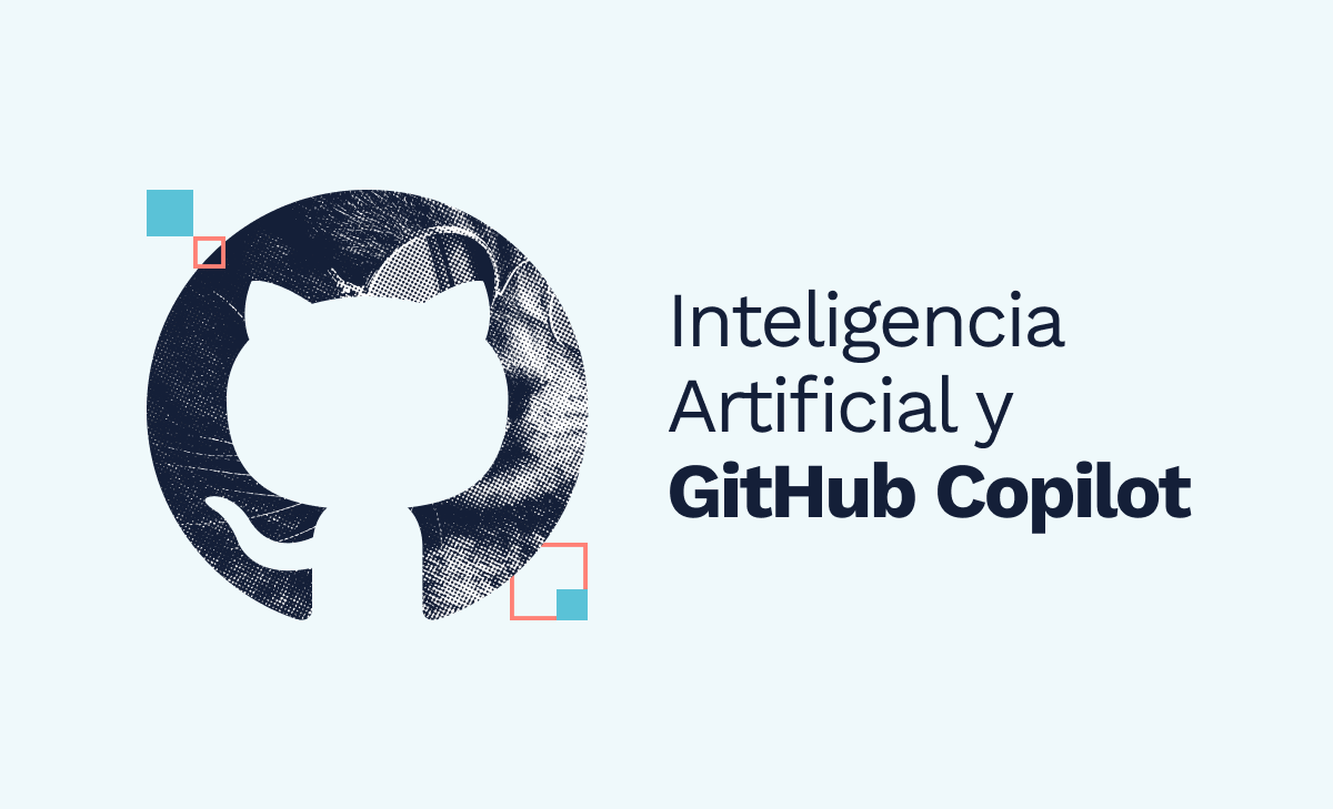 La IA y el rol de GitHub Copilot en tu desarrollo