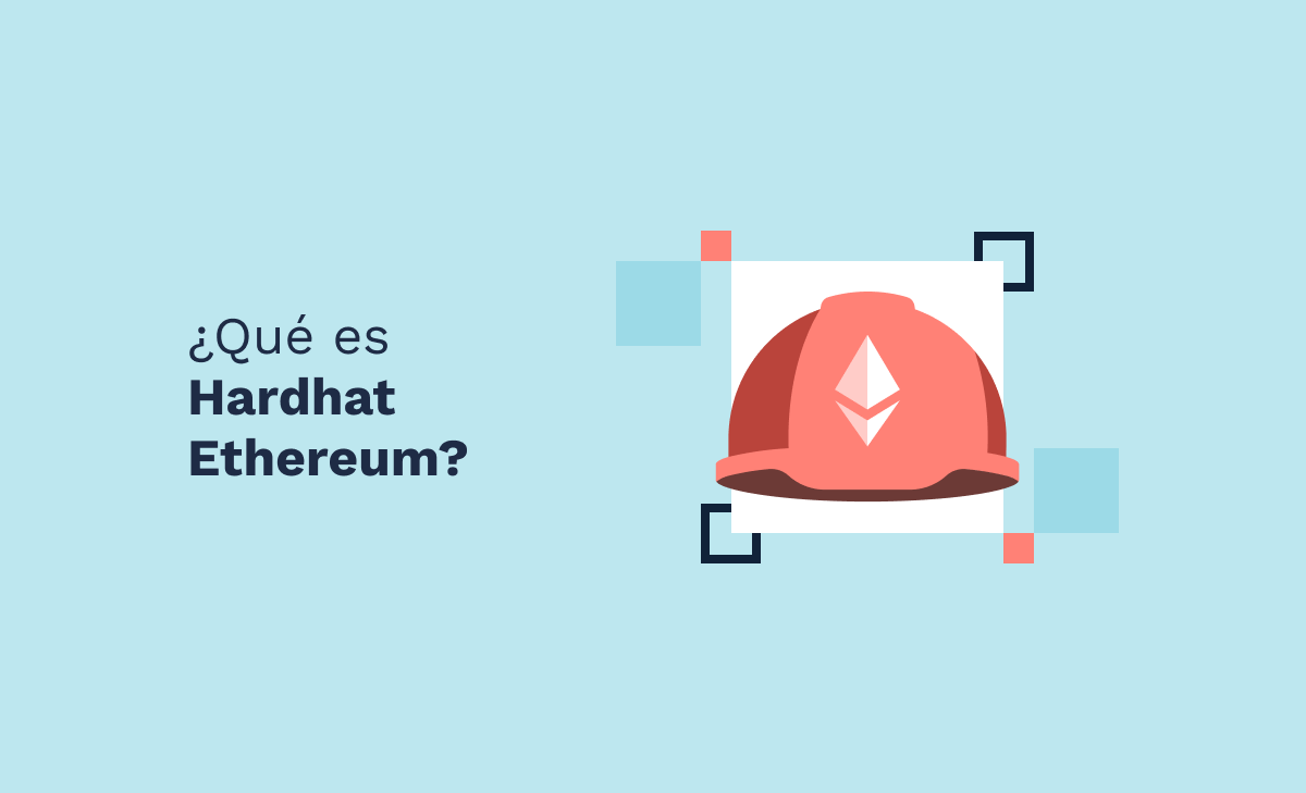¿Qué es Hardhat Ethereum?