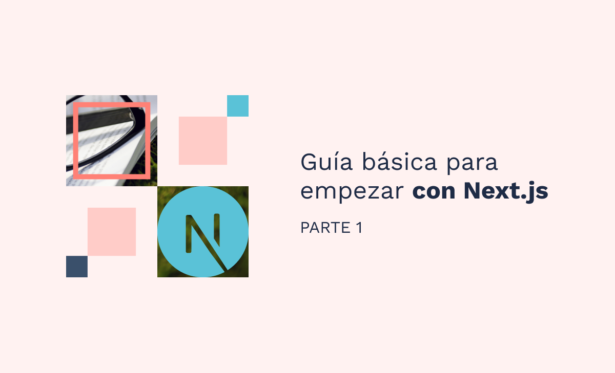 Guía básica para empezar con Next.js - parte 1