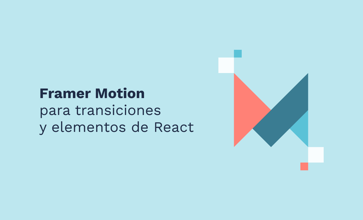 Framer Motion para transiciones y elementos de React