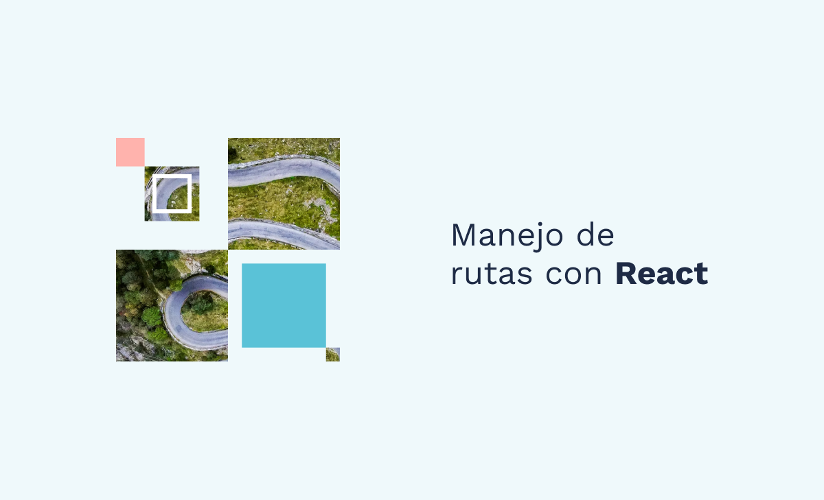 Manejo de rutas con React