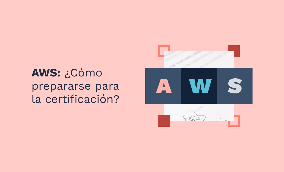 AWS: ¿Cómo prepararse para la certificación?