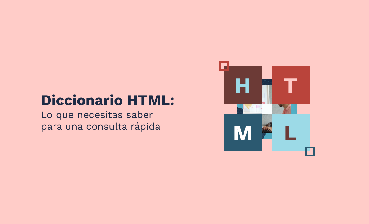 Diccionario HTML: Lo que necesitas saber para una consulta rápida