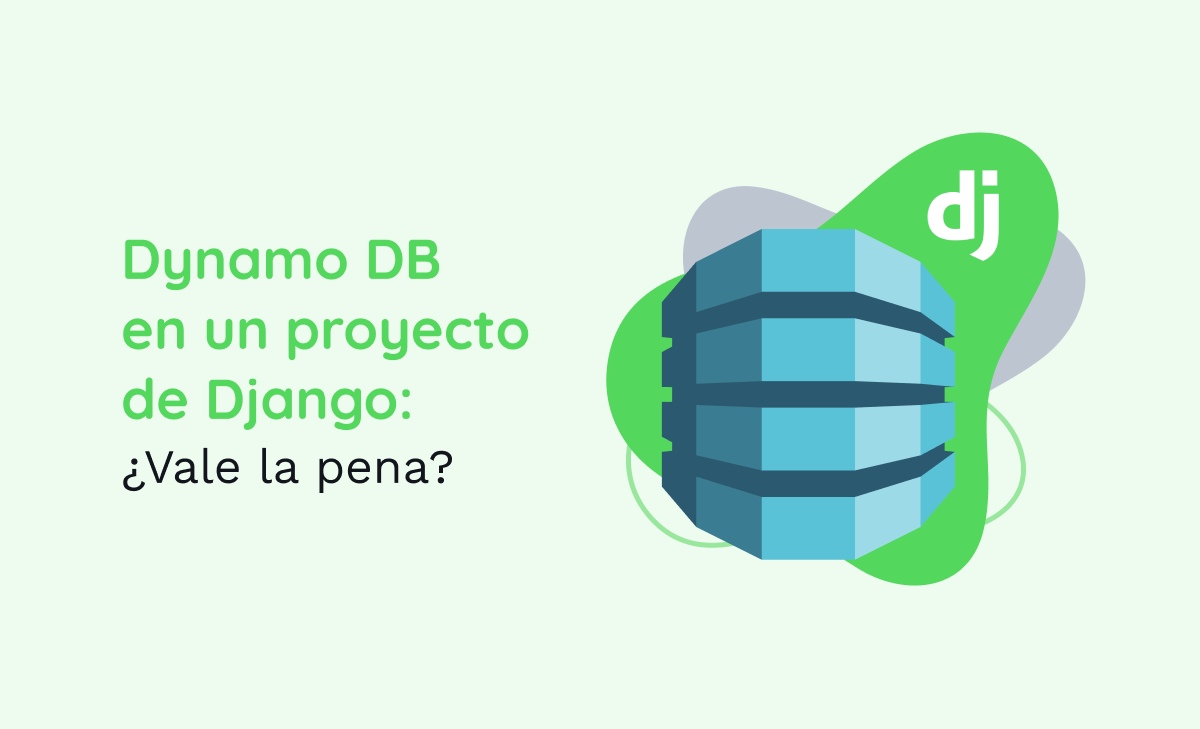 Dynamo DB en un proyecto Django: ¿Vale la pena?