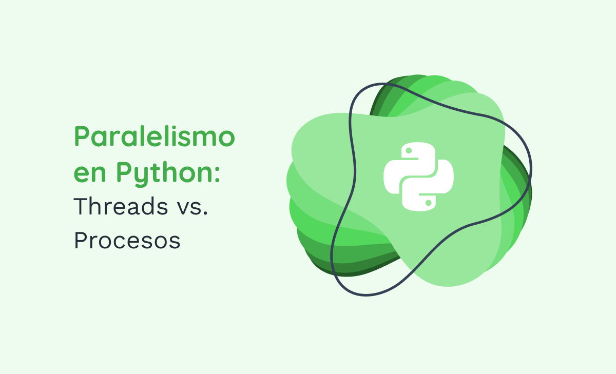 Paralelismo en Python: Threads vs. Procesos - Parte 1