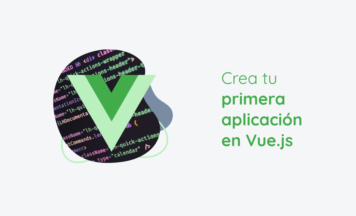 Crea tu primera aplicación en Vue.js