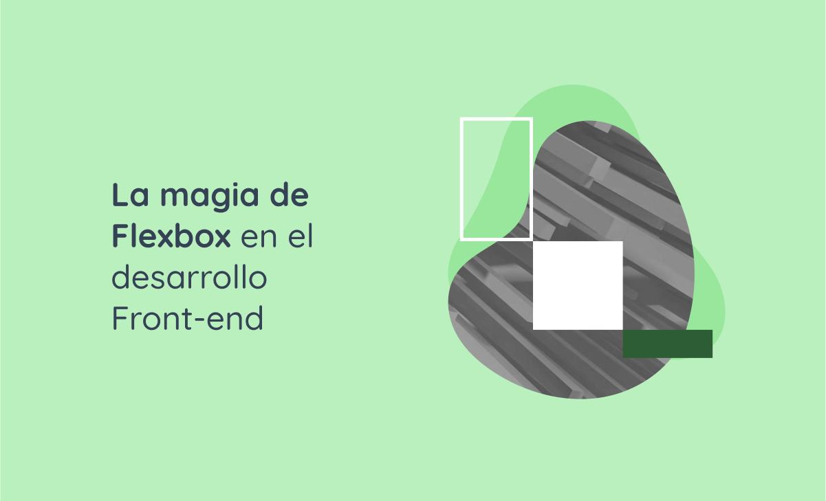 La magia de Flexbox en el desarrollo Front-end