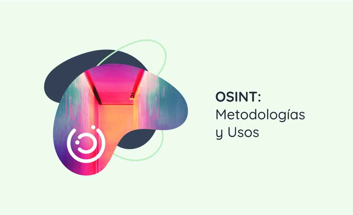 OSINT: Metodologías y Usos