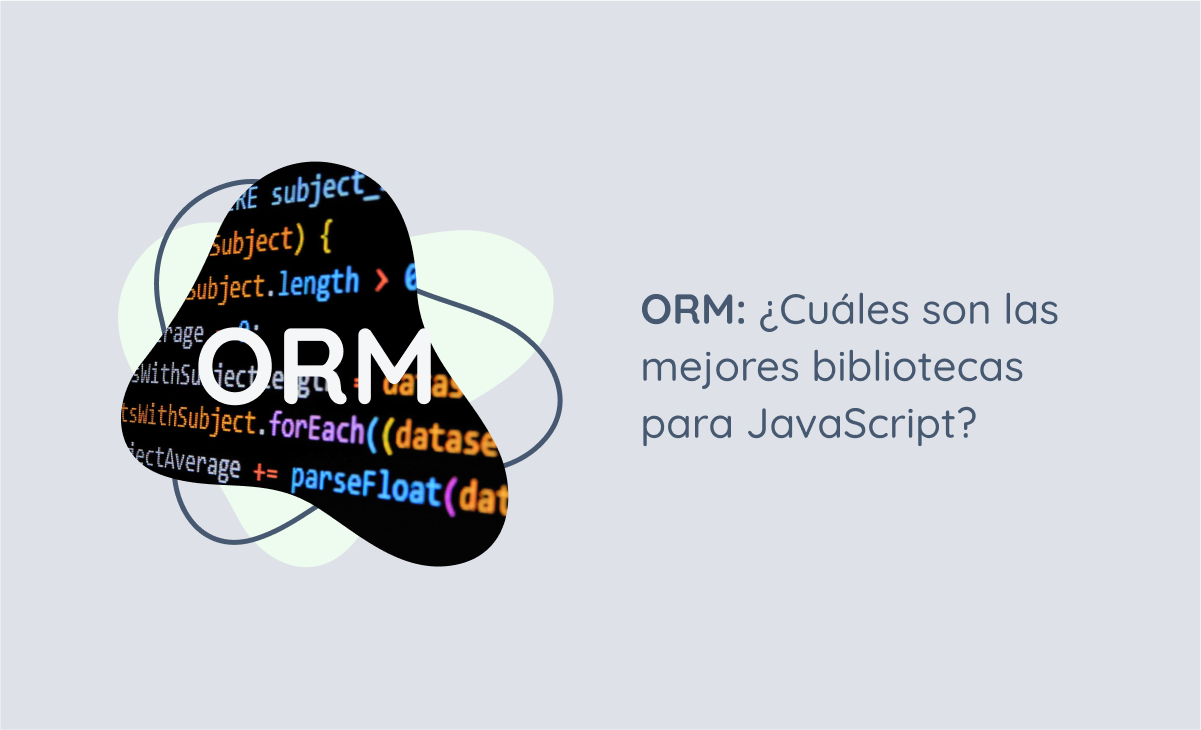 ORM: ¿Cuáles son las mejores bibliotecas para JavaScript?