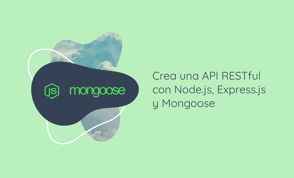Crea uma API RESTful con Node.js, Express.js y Mongoose