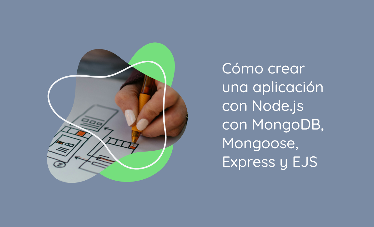 Cómo crear una aplicación con Node.js con MongoDB, Mongoose, Express y EJS