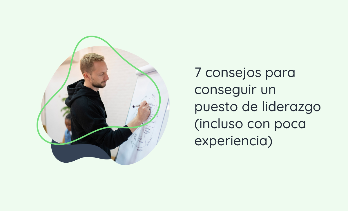 7 consejos para conseguir un puesto de liderazgo (incluso con poca experiencia)