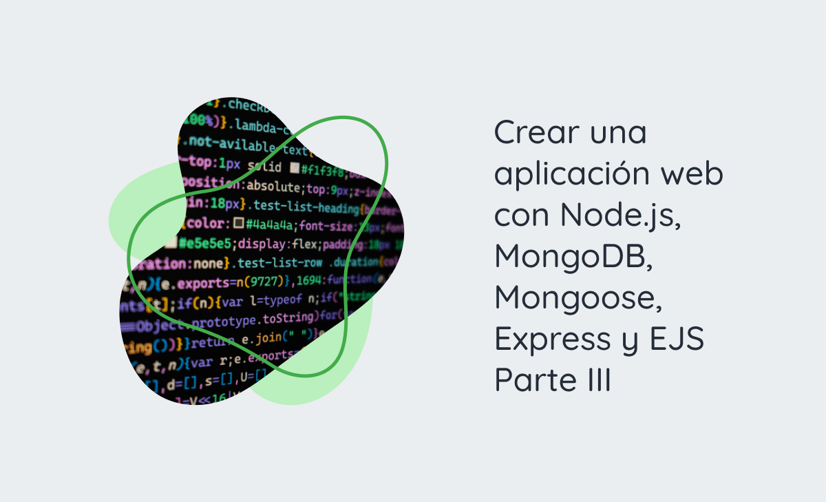 Crear una aplicación web con Node.js, MongoDB, Mongoose, Express y EJS - Parte III