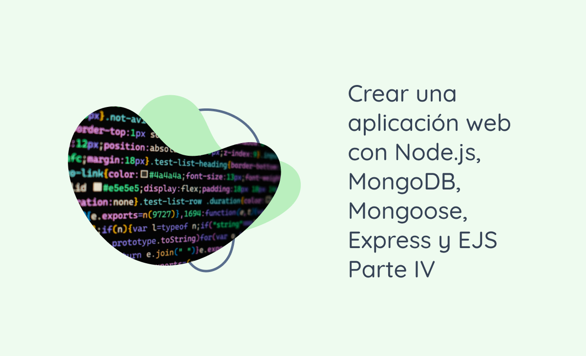 Crear una aplicación web con Node.js, MongoDB, Mongoose, Express y EJS - Parte IV