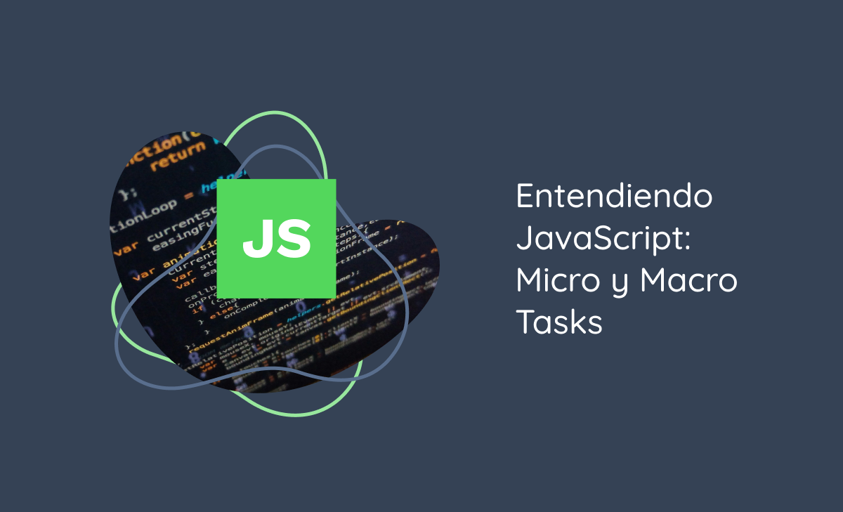 Entendiendo JavaScript: Micro y Macro Tasks