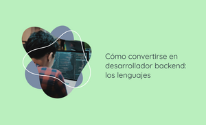 Como Convertirse En Desarrollador Backend: Los Lenguajes