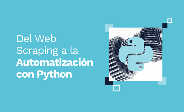 De Web Scraping a Automatización con Python