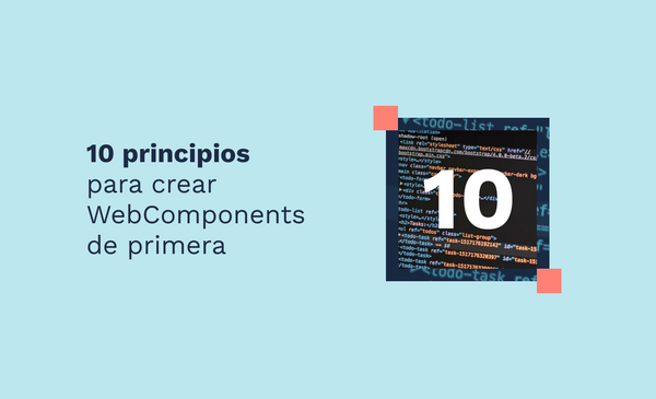 10 principios para crear WebComponents de primera