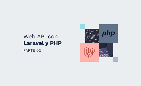 Web API con Laravel y PHP - Parte 2
