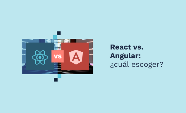React vs. Angular: ¿cuál escoger?