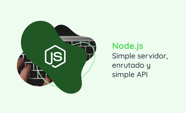 Node.js: Simple servidor, enrutado y simple API