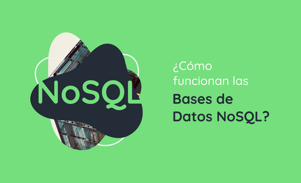 ¿Cómo funcionan las Bases de Datos no SQL?