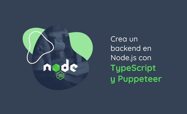 Crea un backend en Node.js con TypeScript y Puppeteer