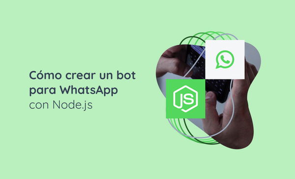 Cómo crear un bot para WhatsApp con Node.js