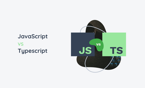 JavaScript vs. TypeScript