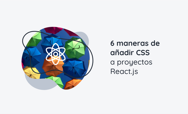 6 maneras de añadir CSS a proyectos React.js