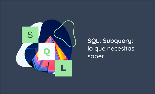SQL: Subquery: lo que necesitas saber