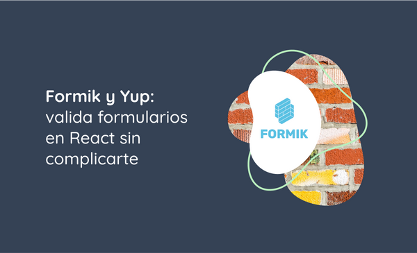Formik y Yup: valida formularios en React sin complicarte