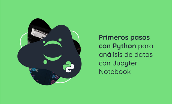 Primeros pasos con Python para análisis de datos con Jupyter Notebook