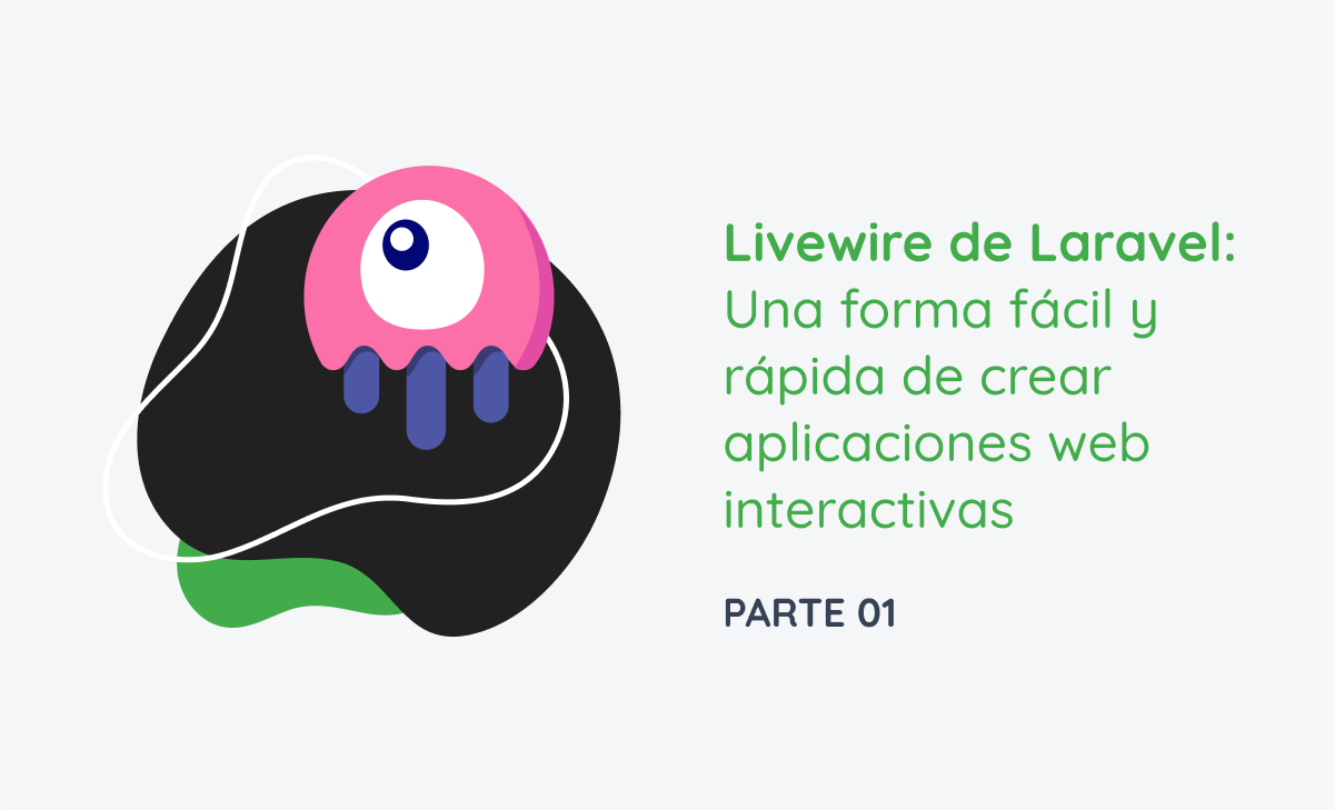 Livewire de Laravel: Una forma fácil y rápida de crear aplicaciones web interactivas