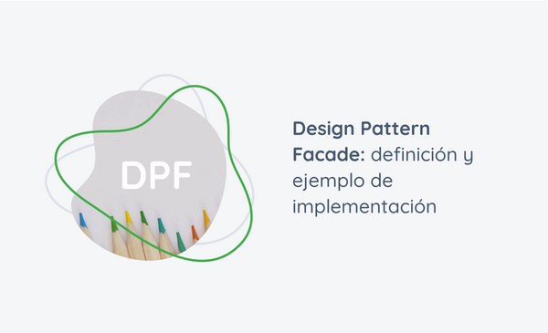 Design Pattern Facade: definición y ejemplo de implementación