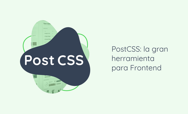 PostCSS: la gran herramienta para Frontend