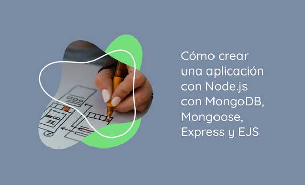 Cómo crear una aplicación con Node.js con MongoDB, Mongoose, Express y EJS