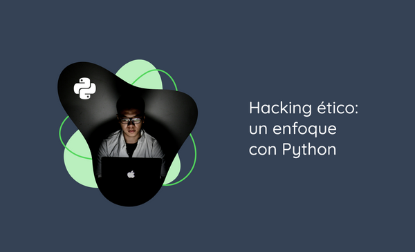 Hacking ético: un enfoque con Python
