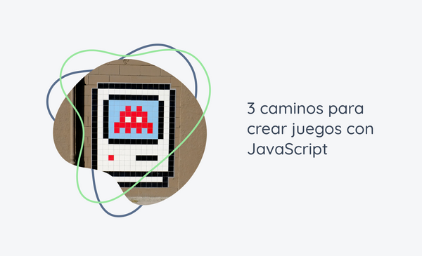 3 caminos para crear juegos con JavaScript