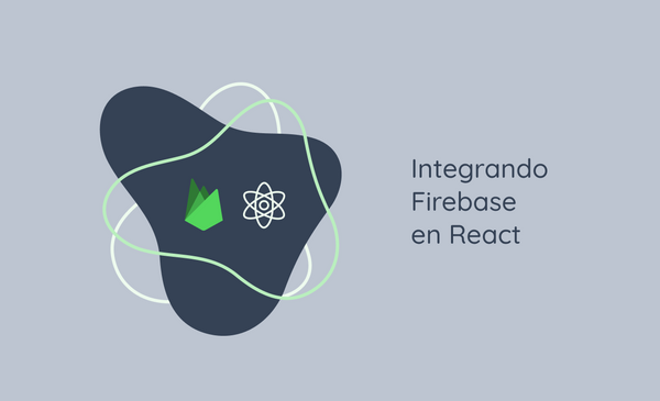 Integrando Firebase en React