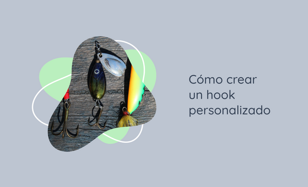 Cómo crear un hook personalizado