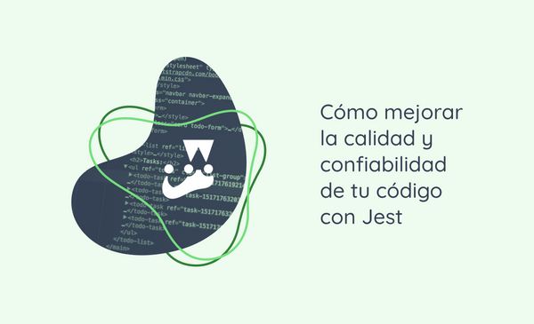 Cómo mejorar la calidad y confiabilidad de tu código con Jest