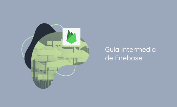 Guía Intermedia de Firebase