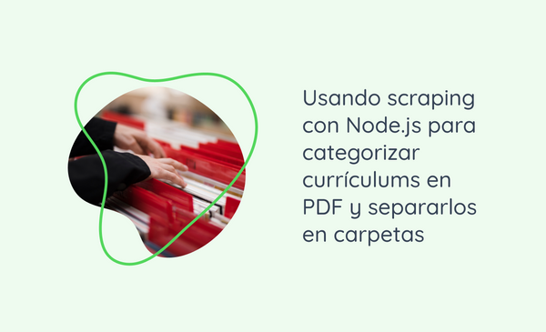 Usando scraping con Node.js para categorizar currículums en PDF y separarlos en carpetas